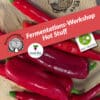 Fermentations-Workshop Hot Stuff