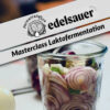 Fermentationsworkshop Masterclass edelsauer
