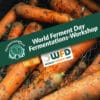 Fermentations-Workshop World Ferment Day Fermentations-Workshop World Ferment Day